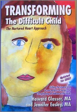 Transforming The Difficult Child, By: Howard Glasser, M.A. and Jennifer Easily, M.A.
